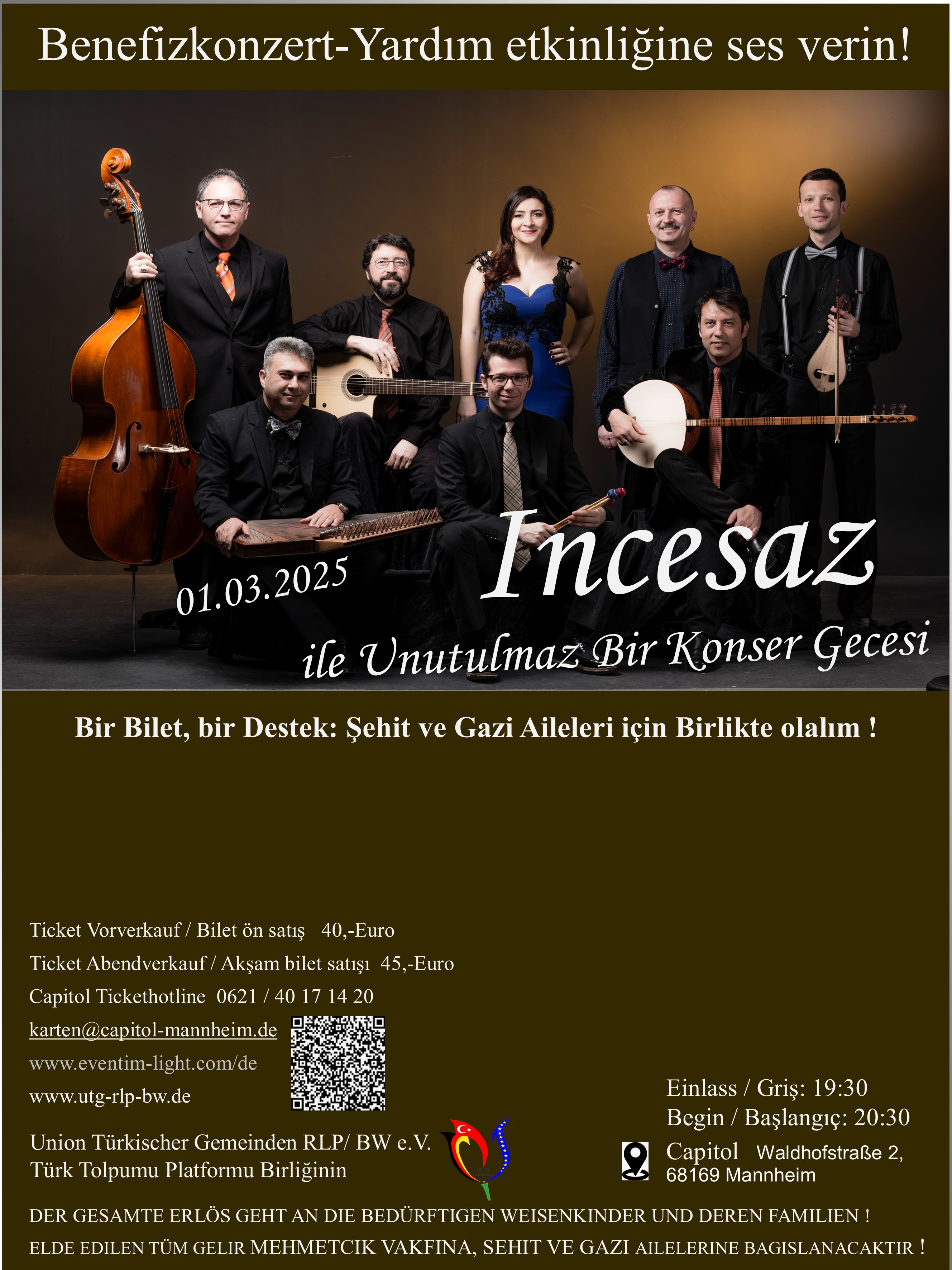 Wir die Union Türkischer Gemeinden RLP-BW e.V. die als eine  Gemeinnützige Organisation agiert. Plant am Samstag den 01.03.2025 im Capitol eine Kultur, Benefiz Veranstaltung durchzuführen. Der gesamte Erlös wird den  bedürftigen   Familien  mit Behinderung und Weinsenkindern  zugute kommen. Die Musik band aus Istanbul www.incesaz.com wird  Ausgewählte Werke aus dem traditionellen, klassische türkischen Musikrepertoire  für 2mal 45 Min. spielen. Jeder ist eingeladen ein atemberaubenden Abed zu erleben, und zu gleich eine wohltätige tat mit einem Ticket zu unterstützen.